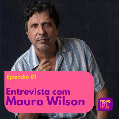 Novelíssimas 081 - Entrevista com Mauro Wilson