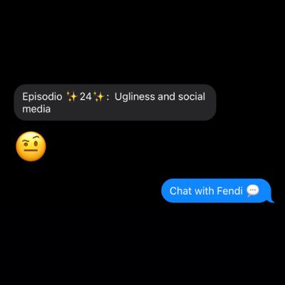 Episodio ✨24✨: Ugliness and social media