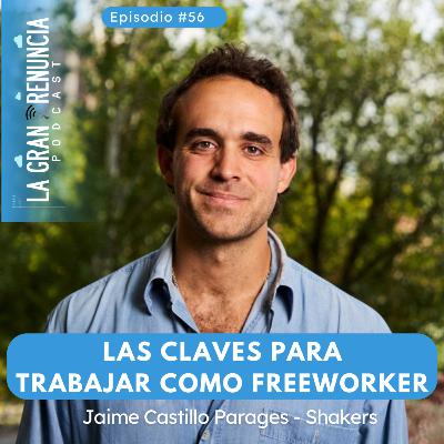 #56. Las claves para trabajar como freeworker con Jaime Castillo Parages