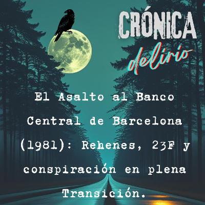 3.6. El Asalto al Banco Central (1981) — ¿Robo o Chantaje por el 23F?