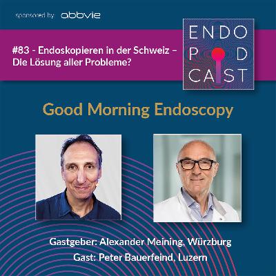Endoskopieren in der Schweiz - Die Lösung aller Probleme? - mit Peter Bauerfeind