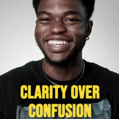 "CLARITY OVER CONFUSION" – Episode 29 "CLARITY OVER CONFUSION" – Episode 29