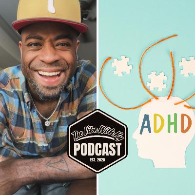 S6-E28: "How to Get Tested for ADHD as an Adult" | The Vibe With Ky Podcast