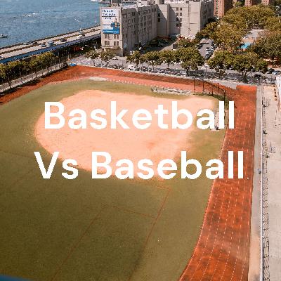 Basketball Vs Baseball