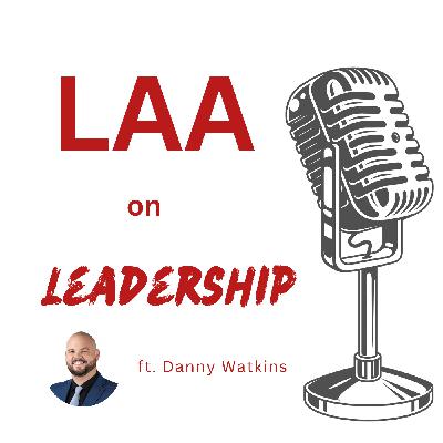 LAA: On Leadership - Danny Watkins, McNew Center, Luminis Health