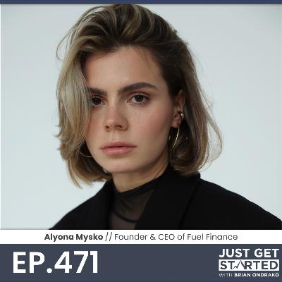 #471 Alyona Mysko - Founder & CEO, Fuel Finance