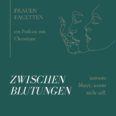 #24 Zwischenblutungen - warums blutet, wenns nicht soll #24 Zwischenblutungen - warums blutet, wenns nicht soll