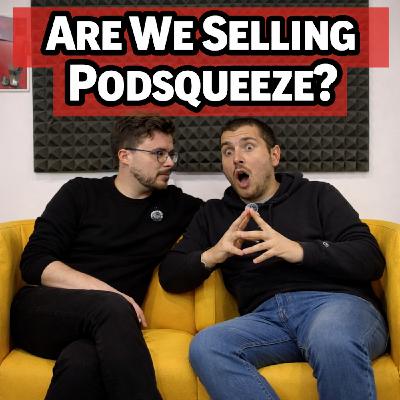 #369 - Selling Podsqueeze? What Happened in 2025 Changes Everything!