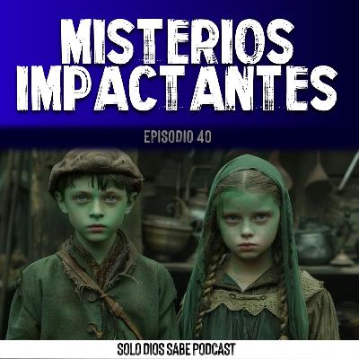 Misterios Impactantes | T3 E40