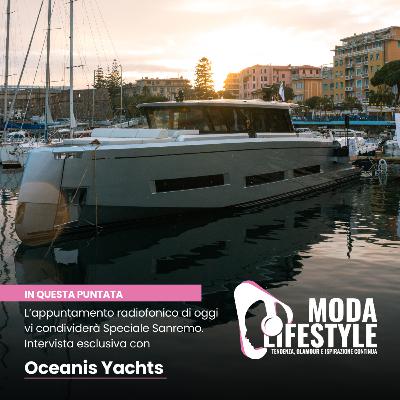 Raffaella Manetta, oggi, vi condividerà Speciale Sanremo con l’intervista esclusiva con Oceanis Yachts