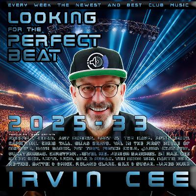 Looking for the Perfect Beat 2025-33 - RADIO SHOW by Irvin Cee