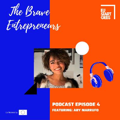 The Brave Entrepreneurs podcast #4 Ary Marrufo