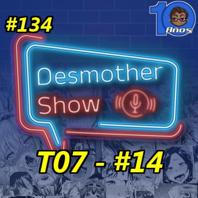 Desmother Show #134