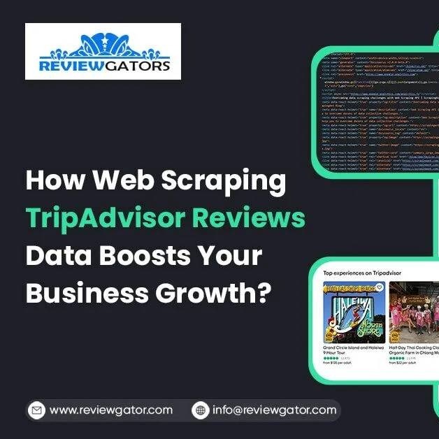 How Web Scraping TripAdvisor Reviews Data Boosts Your Business Growth