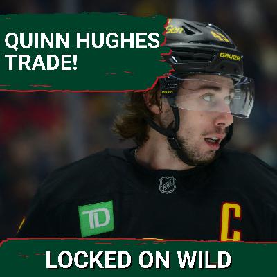 SHOCKER: Minnesota Wild LAND Quinn Hughes in BLOCKBUSTER Trade, Are the Minnesota Wild ALL IN?