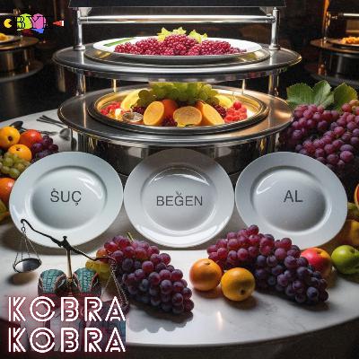 Kobra Gündem #164 - Suç, Beğen, Al Kobra Gündem #164 - Suç, Beğen, Al