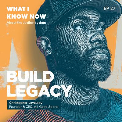 Episode 27: Navigating Fatherhood, Leadership, and Legacy - Christopher Lovelady on Purposeful Impact