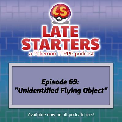 Episode 69 - Unidentified Flying Object