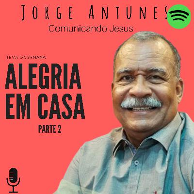 Alegria em casa - Parte 2