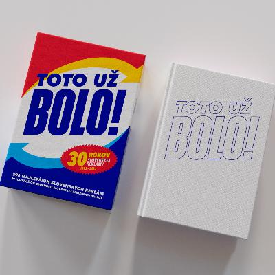 TOTO UŽ BOLO! Kniha, ktorá mapuje 30 rokov slovenskej reklamy TOTO UŽ BOLO! Kniha, ktorá mapuje 30 rokov slovenskej reklamy