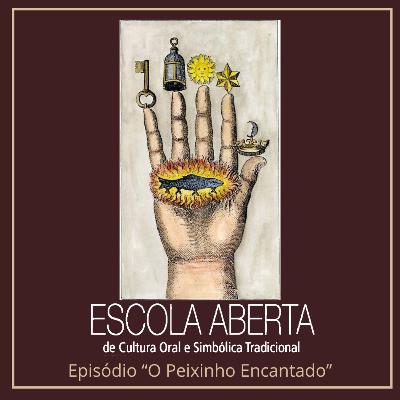 Escola Aberta - O Peixinho Mágico Escola Aberta - O Peixinho Mágico