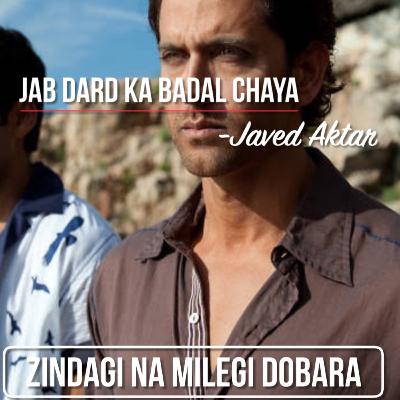 Jab Dard Ka Badal Chaya - zindagi na mileage dobara - Javed Akhtar