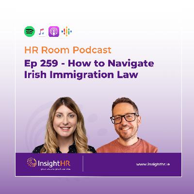 Ep 259 - How to Navigate Irish Immigration Law