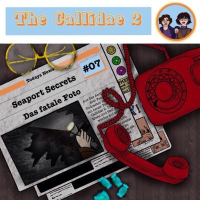 #07 The Callidae 2 - Seaport Secrets - Das fatale Foto