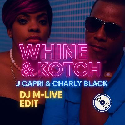 Whine & Kotch - (DJ M-LIVE Intro Edit)
