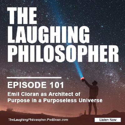 Emil Cioran as Architect of Purpose in a Purposeless Universe Emil Cioran as Architect of Purpose in a Purposeless Universe