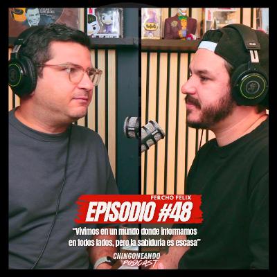 Episodio #48 – Fercho Félix | Medios de comunicación, TikTok, filosofía de vida y más