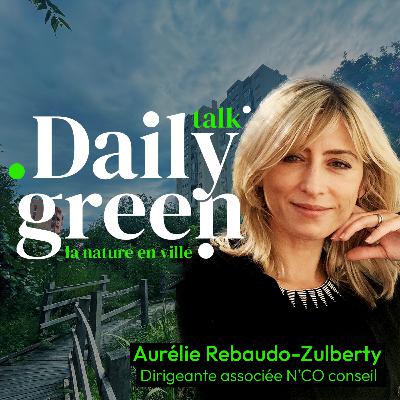 #8 Quelle place pour la biodiversité dans l'immobilier ? avec Aurélie Rebaudo-Zulberty