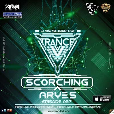 SCORCHING ARYes Episode 027 - ARYA (Jignesh Shah)
