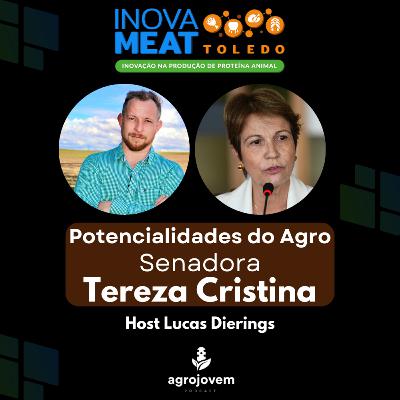 Potencialidades do Agro | TEREZA CRISTINA - Senadora MS | INOVAMEAT Toledo 2024 | AGRO JOVEM PODCAST