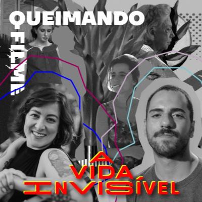 EP.7: A VIDA INVISÍVEL (com CAROL DUARTE & KARIM AINOUZ) EP.7: A VIDA INVISÍVEL (com CAROL DUARTE & KARIM AINOUZ)