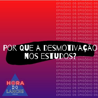 Por que a desmotivação nos estudos?