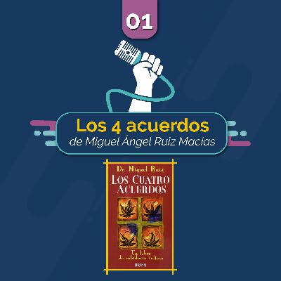 Capítulo 1. Detonando la hoja - Los 4 Acuerdos del Dr. Miguel Ruíz