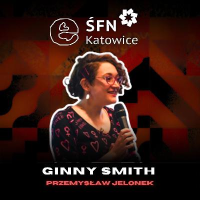 Przemysław Jelonek x Ginny Smith | 9. Śląski Festiwal Nauki [ENG]