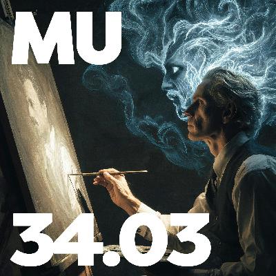 34.03 - MU Podcast - Treading the Infinite