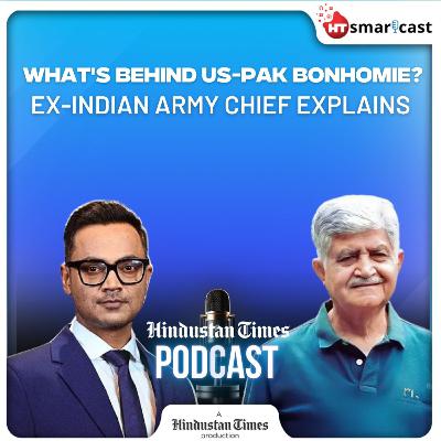 ‘U.S.-Pak Ties Temporary…’: Ex-Indian HT Podcast: Army Chief VP Malik’s Explosive Take On Trump-Munir Bonhomie | Hindustan Times Podcast