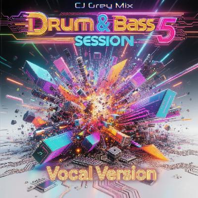 Drum & Bass Session 5 (Vocal Version) (2025)