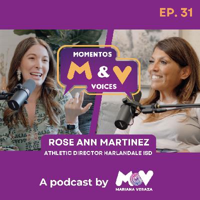 ROSE ANN MARTINEZ: BREAKING BARRIERS IN SPORTS AND LEADERSHIP | Momentos & Voices by Mariana Veraza