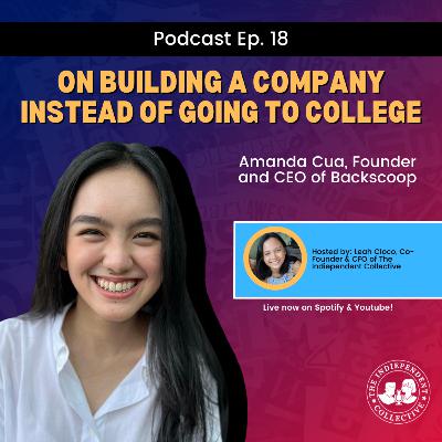 EP#18: Founder and CEO of BackScoop Amanda Cua On Building a Company Instead of Going to College EP#18: Founder and CEO of BackScoop Amanda Cua On Building a Company Instead of Going to College