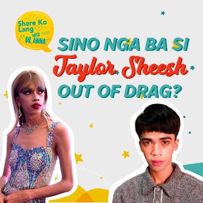 Sino nga ba si Taylor Sheesh out of drag? [VIDEO]