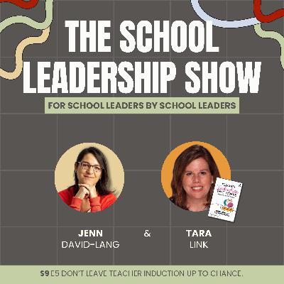 S9 E5: Don't leave teacher induction up to chance.