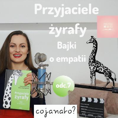 "Przyjaciele żyrafy" - Bajki o empatii - odc. 7 "Leśny bal duchów" - autor: Joanna Berendt i Aneta Ryfczyńska, Wydawnictwo: Co ja na to?