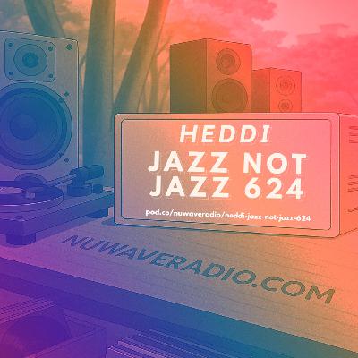Heddi - Jazz Not Jazz 624