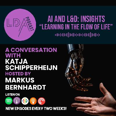 AI and L&D Insights: Learning in the Flow of Life: A Conversation with Katja Schipperheijn AI and L&D Insights: Learning in the Flow of Life: A Conversation with Katja Schipperheijn