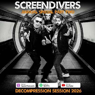 SCREENDIVERS ANNUAL DECOMPRESSION SESSION 2026: PART TWO