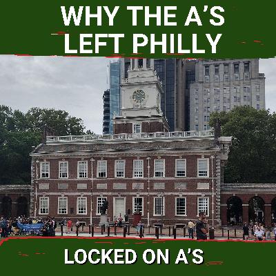 WHY THE A’s Left: Philadelphia's Baseball HISTORY